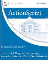 ActionScript: Your visual blueprint for creating interactive projects in Flash CS4 Professional 0470481943 Book Cover