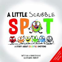 A Little Scribble SPOT: A Story About Colorful Emotions 1951287126 Book Cover