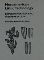 Mesoamerican Lithic Technology 0874807654 Book Cover