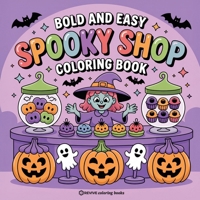 Bold & Easy Spooky Shop Coloring Book: Fun and Festive Stress Relief Coloring (Bold & Easy Stress Relief Coloring Books) 183412123X Book Cover