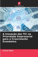 A Inovação das TIC na Prioridade Empresarial para o Crescimento Económico (Portuguese Edition) 6208480876 Book Cover