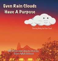 Even Rain Clouds Have A Purpose B0B8LSSPMX Book Cover
