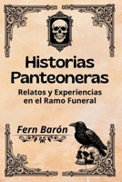 Historias Panteoneras: Relatos y Experiencias en el Ramo Funeral B0FWYTC6W1 Book Cover