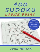 400 Sudoku - Large Print: Easy, Medium, Hard and Very Hard Level. With Solutions. 1701808811 Book Cover