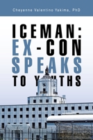 Iceman: Ex-Con Speaks to Youths 1669819779 Book Cover