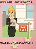 Quinn' Girl Boss Realtor, Small Business Planner, Pt. 5 138774609X Book Cover