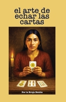 El Arte de Echar las Cartas: Una Guía Paso a Paso para el Aprendiz de la Cartomancia (Spanish Edition) 1625043538 Book Cover
