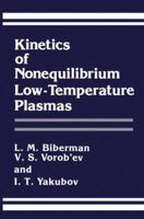 Kinetics of Nonequilibrium Low-Temperature Plasmas 1468416677 Book Cover