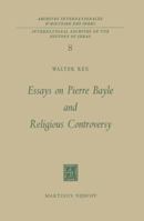 Essays on Pierre Bayle and Religious Controversy 9401035628 Book Cover