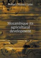 Mozambique; Its Agricultural Development 1019205717 Book Cover