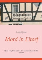 Mord in Eitorf. Rhein-Sieg-Kreis Krimi --> Der neunte Fall von Thekla Sommer 3752611006 Book Cover