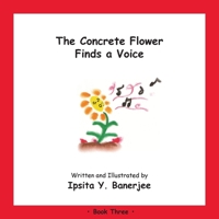 The Concrete Flower Finds a Voice: Book Three 1989372341 Book Cover