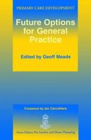Future Options for General Practice: Primary Care Development 1857750799 Book Cover