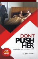 Don't Push Her: 15 Reasons Why They Might Cheat 1688948619 Book Cover