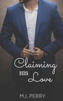 Claiming His Love : (His Love) 1092812709 Book Cover
