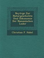 Beiträge zur Naturgeschichte und Ökonomie der Nassauischen Länder 1249982278 Book Cover
