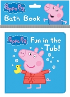 Peppa Pig - Fun in the Tub! Waterproof Bath Book / Bath Toy - PI Kids 150376401X Book Cover