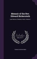 Memoir of the Rev. Edward Bickersteth: Volume 1 1573832030 Book Cover