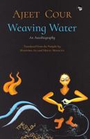 Weaving Water: An Autobiography 9386702517 Book Cover