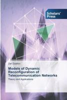 Models of Dynamic Reconfiguration of Telecommunication Networks: Theory and Applications 3639717619 Book Cover