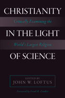 Christianity in the Light of Science: Critically Examining the World's Largest Religion 1633881733 Book Cover