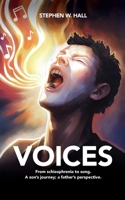 Voices: From Schizophrenia to Song: A Father's Perspective; a Son's Journey 1806452316 Book Cover