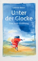 Unter der Glocke: Eine Insel-Erzählung (German Edition) 3819295453 Book Cover