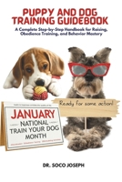 Puppy and Dog Training Guidebook: A Complete Step-by-Step Handbook for Raising, Obedience Training, and Behavior Mastery B0DXCZBGC8 Book Cover