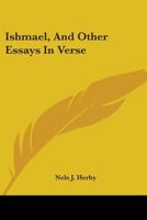 Ishmael, and Other Essays in Verse 0548404429 Book Cover
