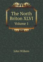 The North Briton XLVI Volume 1 5518741316 Book Cover