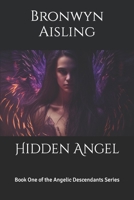 Hidden Angel: Book One of the Angelic Descendants Series B0BLKPXYX3 Book Cover
