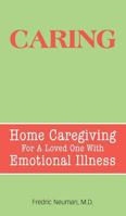 Caring: Home Caregiving For A Loved One With Emotional Illness 0981484387 Book Cover