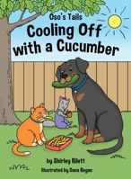 Oso's Tails: Cooling Off with a Cucumber 0578637200 Book Cover