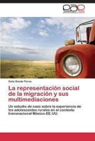 La Representacion Social de La Migracion y Sus Multimediaciones 3848460246 Book Cover