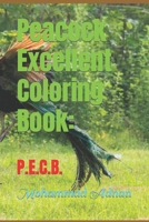 Peacock Excellent Coloring Book: P.E.C.B. B0B92LF2NN Book Cover