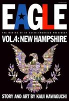 Eagle:The Making Of An Asian-American President, Volume 4: New Hampshire (Eagle) 1569314616 Book Cover
