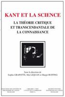 Kant Et La Science: La Theorie Critique Et Transcendantale de la Connaissance 2711624005 Book Cover
