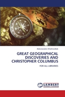 Great Geographical Discoveries and Christopher Columbus 6205493136 Book Cover