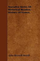 Narrative Series of Historical Readers - History of France. 1446005402 Book Cover