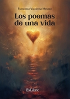 Los poemas de una vida (Spanish Edition) 8410297744 Book Cover