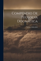 Compendio De Teología Dogmática 1021237299 Book Cover