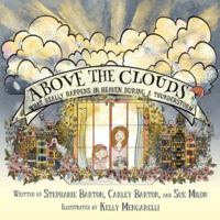 Above the Clouds: What Really Happens in Heaven During a Thunderstorm 1936885409 Book Cover