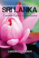 Issues of New Constitution Making in Sri Lanka: Towards Ethnic Reconciliation 1539546799 Book Cover