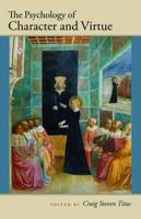 The Psychology of Character and Virtue (John Henry Cardinal Newman Lecture) 0977310345 Book Cover