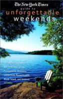The New York Times Guide to Unforgettable Weekends 076456448X Book Cover