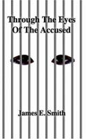 Through the Eyes of the Accused 1553693817 Book Cover