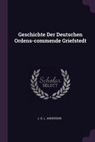 Geschichte Der Deutschen Ordens-Commende Griefstedt 137836158X Book Cover