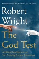 The God Test: Artificial Intelligence and Our Coming Cosmic Reckoning 1668061651 Book Cover