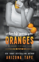 When Life Gives You Oranges: A Rainbow Central Story B098GN7727 Book Cover