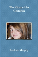The Gospel for Children 1300466197 Book Cover